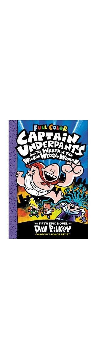 Captain Underpants And The Wrath Of The Wicked Wedgie Woman Color Edition Captain Underpants