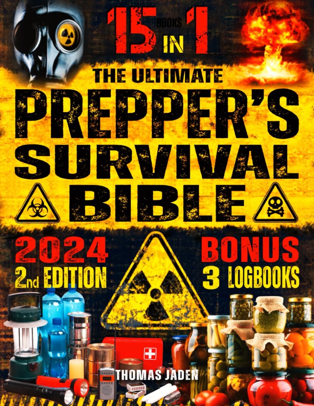 The Ultimate Prepper's Survival Bible: 15 In 1: Your Complete Guide To ...